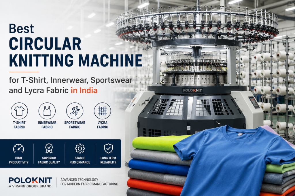 Best Circular Knitting Machine for T-Shirt, Innerwear, Sportswear and Lycra Fabric in India