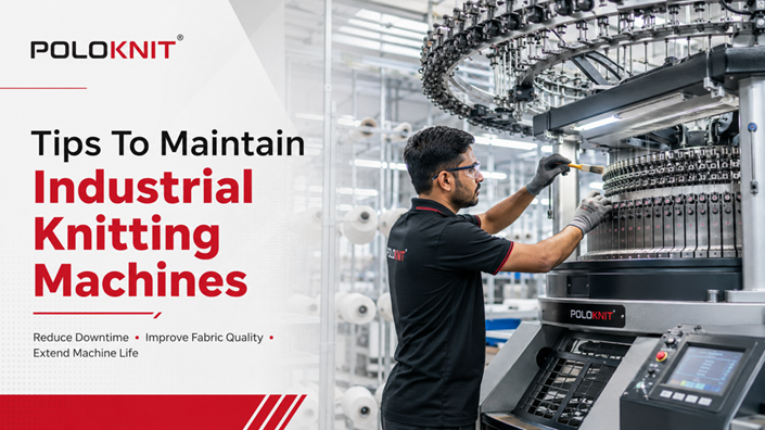 Tips To Maintain Industrial Knitting Machines
